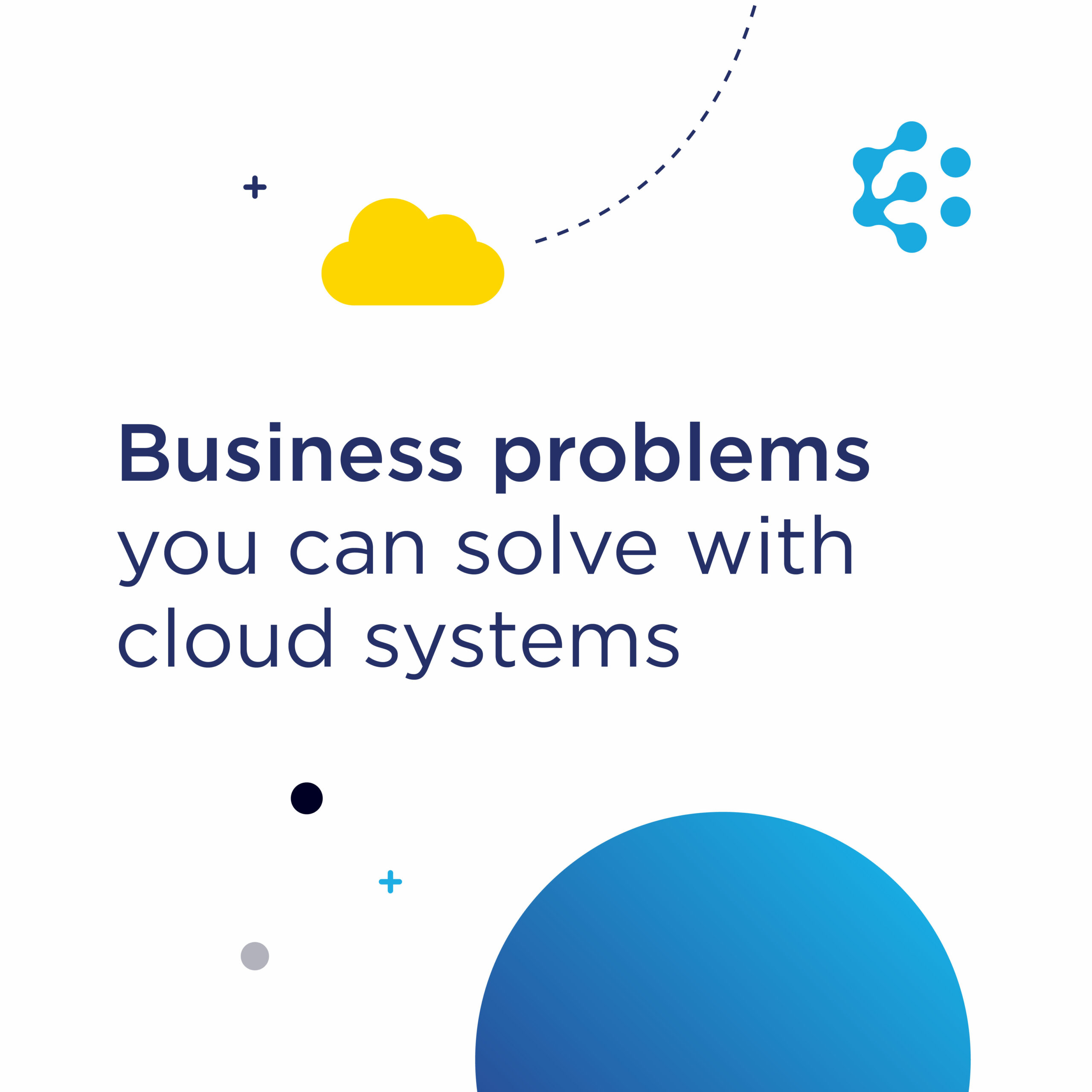 9 common business problems solved by integrated cloud solutions