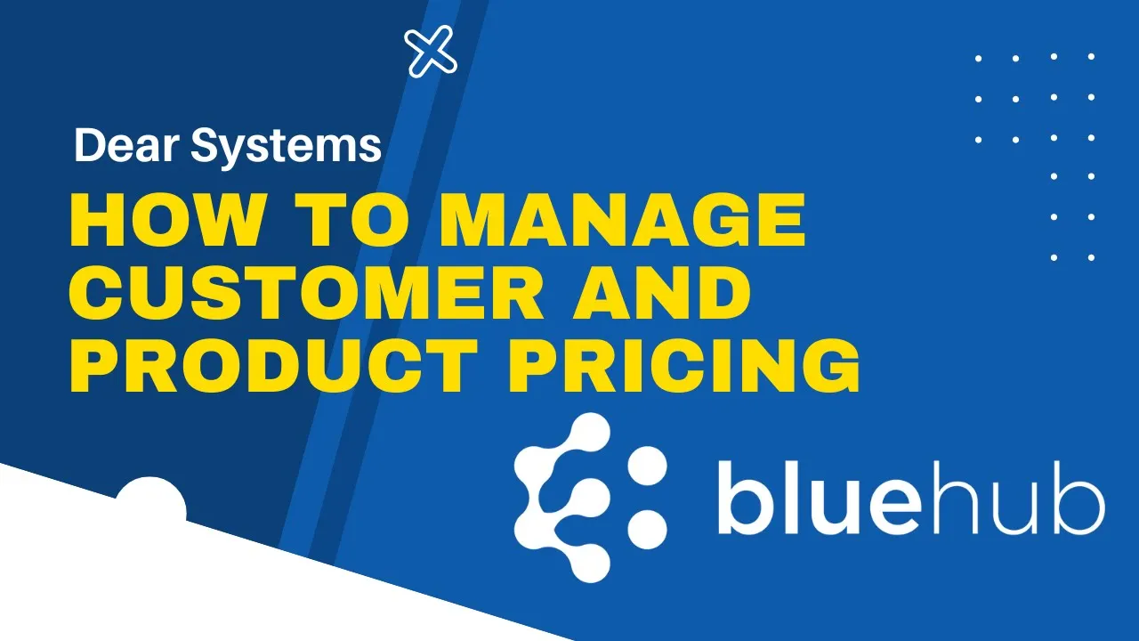How to Manage Customer and Product Pricing in DEAR